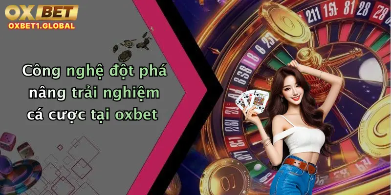 CEO Phạm Văn Linh 2 Công nghệ đột phá nâng trải nghiệm cá cược tại oxbet